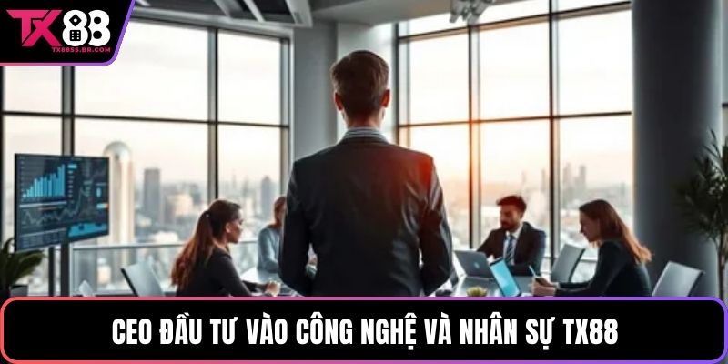CEO TX88 – Người Tạo Dựng Thương Hiệu Uy Tín, Bền Vững