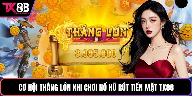 Trải Nghiệm Game Nổ Hũ Rút Tiền Mặt Hấp Dẫn tại TX88