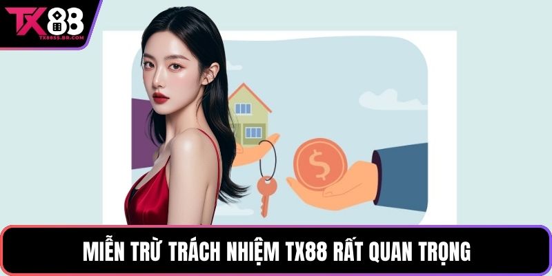 Miễn Trừ Trách Nhiệm TX88: Điều Khoản Quan Trọng Cần Biết