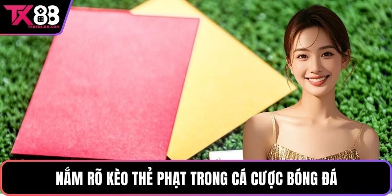 Kèo Thẻ Phạt: Hiểu Rõ Cách Chơi Và Chiến Lược Thắng Lớn
