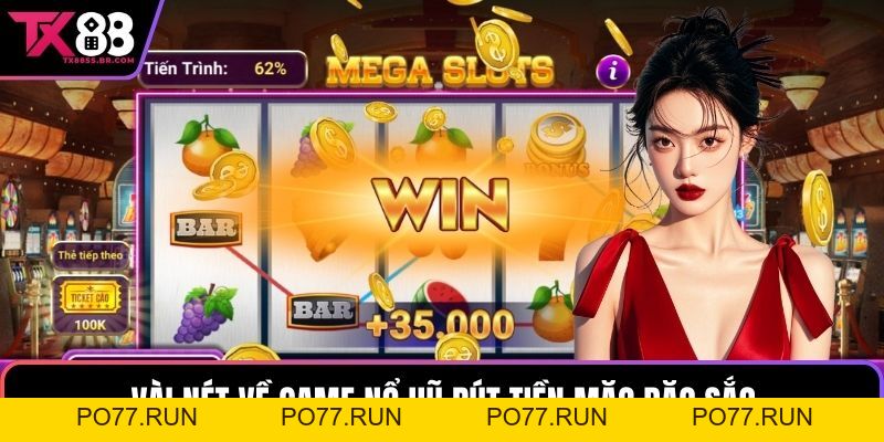 Trải Nghiệm Game Nổ Hũ Rút Tiền Mặt Hấp Dẫn tại TX88