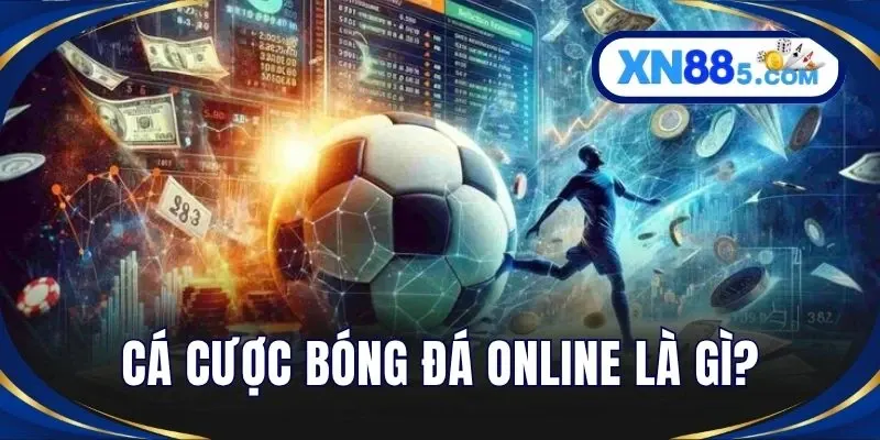 Cá Cược Bóng Đá Online: XN88 Hướng Dẫn Chọn Kèo Từ A-Z