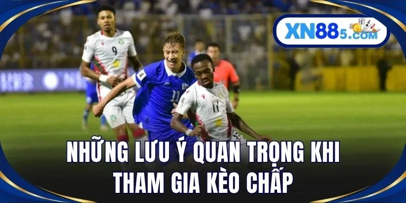 Kèo Chấp Là Gì? Cách Đọc - Lựa Chọn Kèo Hiệu Quả Ở XN88