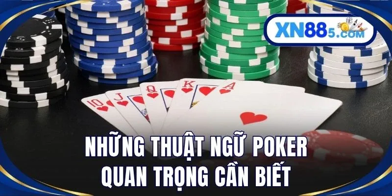 Poker Là Gì? XN88 Giải Đáp Luật Chơi Và Cách Chơi Mới Nhất