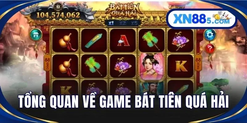 Bát Tiên Quá Hải – Game Nổ Hũ Tiên Giới Hấp Dẫn Nhất 2026