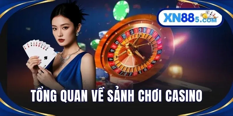 Casino XN88: Trải Nghiệm Sảnh Chơi Trực Tuyến Đầy Cuốn Hút