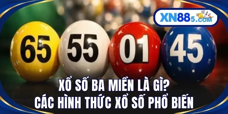 Xổ Số Ba Miền - Cập Nhật Kết Quả Xổ Số Hôm Nay Tại XN88